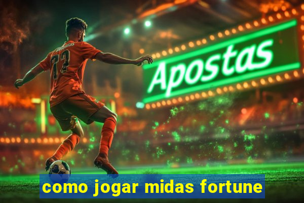 como jogar midas fortune